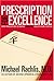 Prescription For Excellence by Michael Rachlis