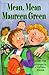 Mean, Mean Maureen Green