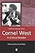 Cornel West: A Critical Reader