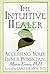 The Intuitive Healer: Accessing Your Inner Physician