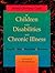 Mosby's Resource Guide to Children with Disabilities and Chronic Illness