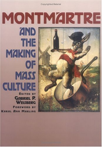 Montmartre and the Making of Mass Culture (Paperback)