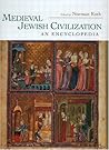 Medieval Jewish Civilization: An Encyclopedia (Routledge Encyclopedias of the Middle Ages)