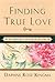 Finding True Love: The 4 Essential Keys to Bring You the Love of Your Life