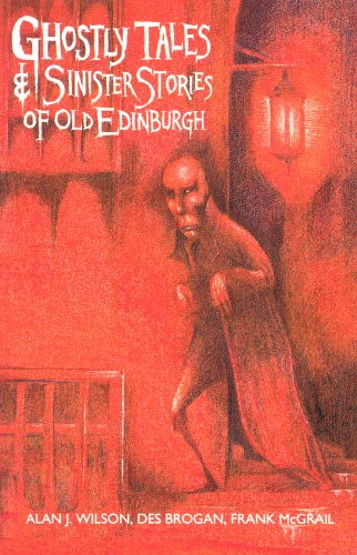 Ghostly Tales & Sinister Stories of Old Edinburgh (Paperback)