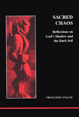 Sacred Chaos: Reflections on God's Shadow and the Dark Self (Paperback)