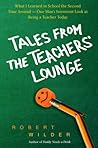 Tales from the Teachers' Lounge by Robert  Wilder