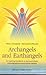 Archangels and Earthangels: An Inspiring Handbook on Spiritual Helpers in the Metaphysical and Earthly Spheres