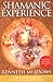 Shamanic Experience  by kenneth-meadows