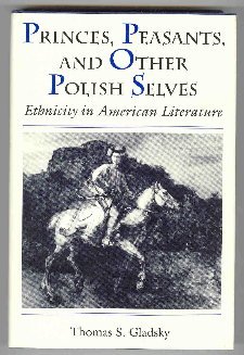Princes, Peasants, and Other Polish Selves: Ethnicity in American Literature (Hardcover)