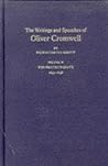 The Writings And Speeches Of Oliver Cromwell: Volume IV: The Protectorate 1655-1658 The Writings And Speeches Of Oliver Cromwell: Volume IV: The Protectorate 1655-1658