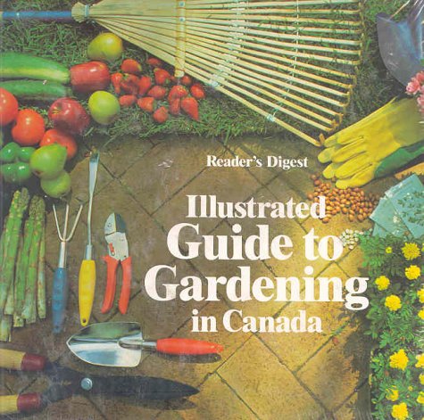 Illustrated Guide to Gardening in Canada (Hardcover)