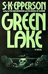 Green Lake by S.K. Epperson