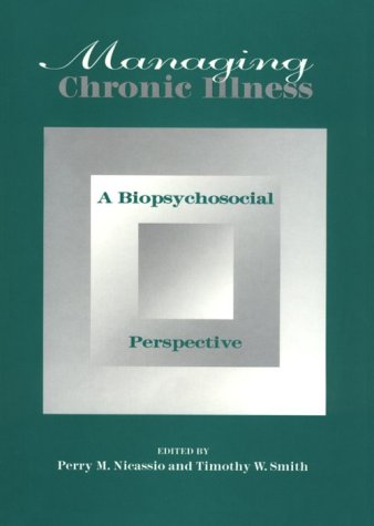 Managing Chronic Illness: A Biopsychosocial Perspective (Application and Practice in Health Psychology)