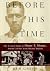 Before His Time: The Untold Story of Harry T. Moore, America's First Civil Rights Martyr