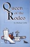 Queen of the Rodeo Queen of the Rodeo