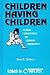 Children Having Children by Gary E. McCuen