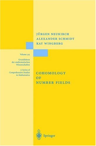 Cohomology of Number Fields (Grundlehren der mathematischen Wissenschaften)