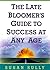 The Late Bloomer's Guide to Success at Any Age