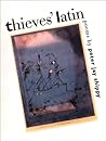 Thieves' Latin (Iowa Poetry Prize) Thieves' Latin (Iowa Poetry Prize)