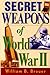Secret Weapons of World War II
