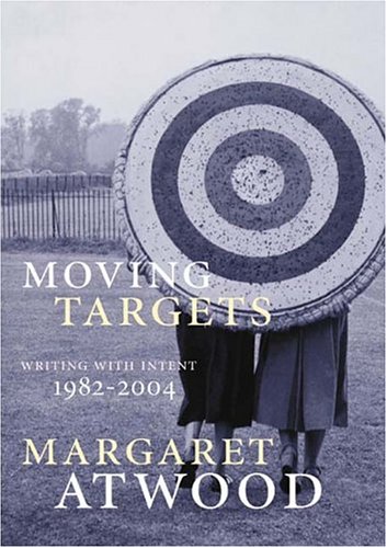Moving Targets: Writing with Intent, 1982-2004 (Hardcover)