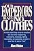 Our Emperors Have No Clothes: Incredibly Stupid Things Corporate Executives Have Done While Reengineering, Restructuring, Downsizing, Tqming, Team-B
