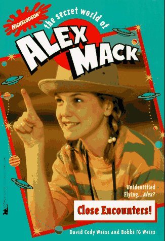 Close Encounters! (The Secret World of Alex Mack, #18)