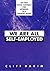 We Are All Self-Employed: The New Social Contract for Working in a Changed World