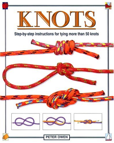 Knots: Step-by-Step Instructions for Tying More Than 50 Knots (Hardcover)