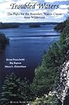 Troubled Waters: The Fight for the Boundary Waters Canoe Area Wilderness