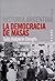 La Democracia de Masas (Historia Argentina) (Spanish Edition)