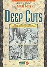 Deep cuts: Graphic adaptations of stories (Graphic literature from Africa)