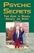 Psychic Secrets: Your Guide to Dreams, Hunches, and Spirit Contact