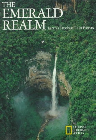 The Emerald Realm: Earth's Precious Rain Forests (Hardcover)