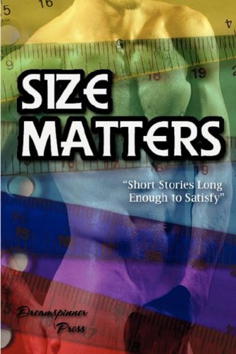 Size Matters: Short Stories Long Enough to Satisfy (includes: Healing #1)