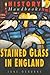 Stained Glass in England by June Osborne