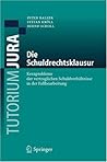 Die Schuldrechtsklausur: Kernprobleme der vertraglichen Schuldverhältnisse in der Fallbearbeitung (Tutorium Jura) (German Edition)