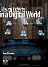 Visual Effects in a Digital World: A Comprehensive Glossary of Over 7,000 Visual Effects Terms Visual Effects in a Digital World: A Comprehensive Glossary of Over 7,000 Visual Effects Terms