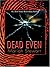 Dead Even (Dead #3)