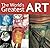 The World's Greatest Art by Robert James Belton