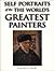 Self Portraits of the World's Greatest Painters by D. Chorlton