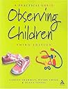 Observing Children: A Practical Guide