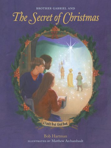 Brother Gabriel and the Secret of Christmas: A Family Read-Aloud Book (Paperback)