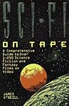 Sci-Fi on Tape: A Complete Guide to Science Fiction and Fantasy on Video