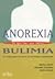 Anorexia y bulimia by Rosina Crispo