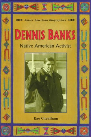 Dennis Banks: Native American Activist (Native American Biographies)