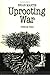 Uprooting War
