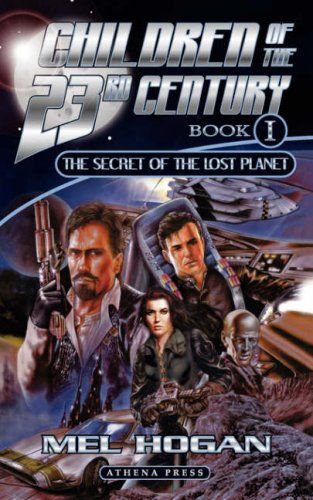 Children of the 23rd Century: The Secret of the Lost Planet (Paperback)