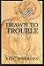 Drawn to trouble: The forging of an artist : an autobiography